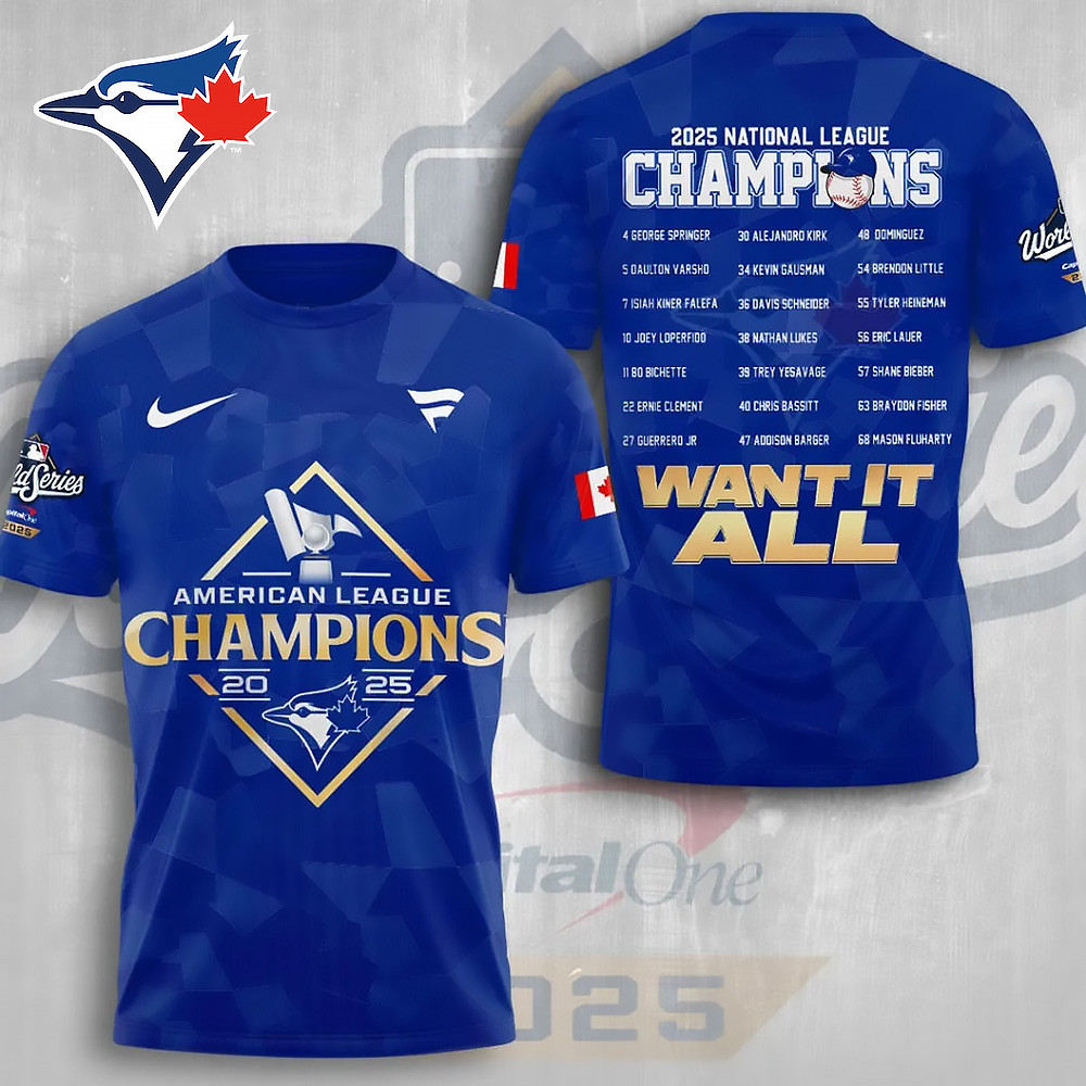 Toronto Blue Jays ALCS T-Shirt Want It All Toronto Blue Jays Apparel Championship Merch Gifts-1