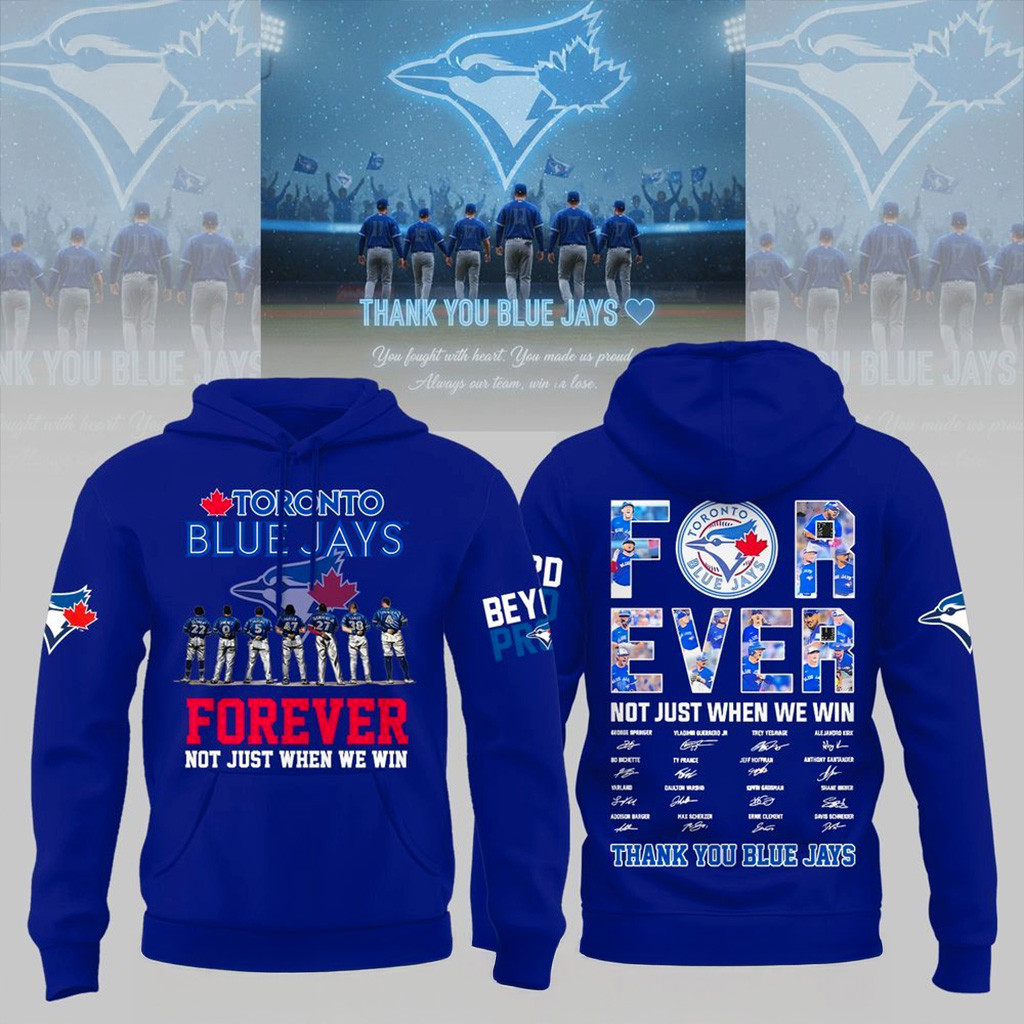 Toronto Blue Jays Forever Not Just When We Win Beyond Proud Hoodie Jays Merch Fans Gift Ideas-1 Toronto Blue Jays Forever Not Just When We Win Beyond Proud Hoodie Jays Merch Fans Gift Ideas-1