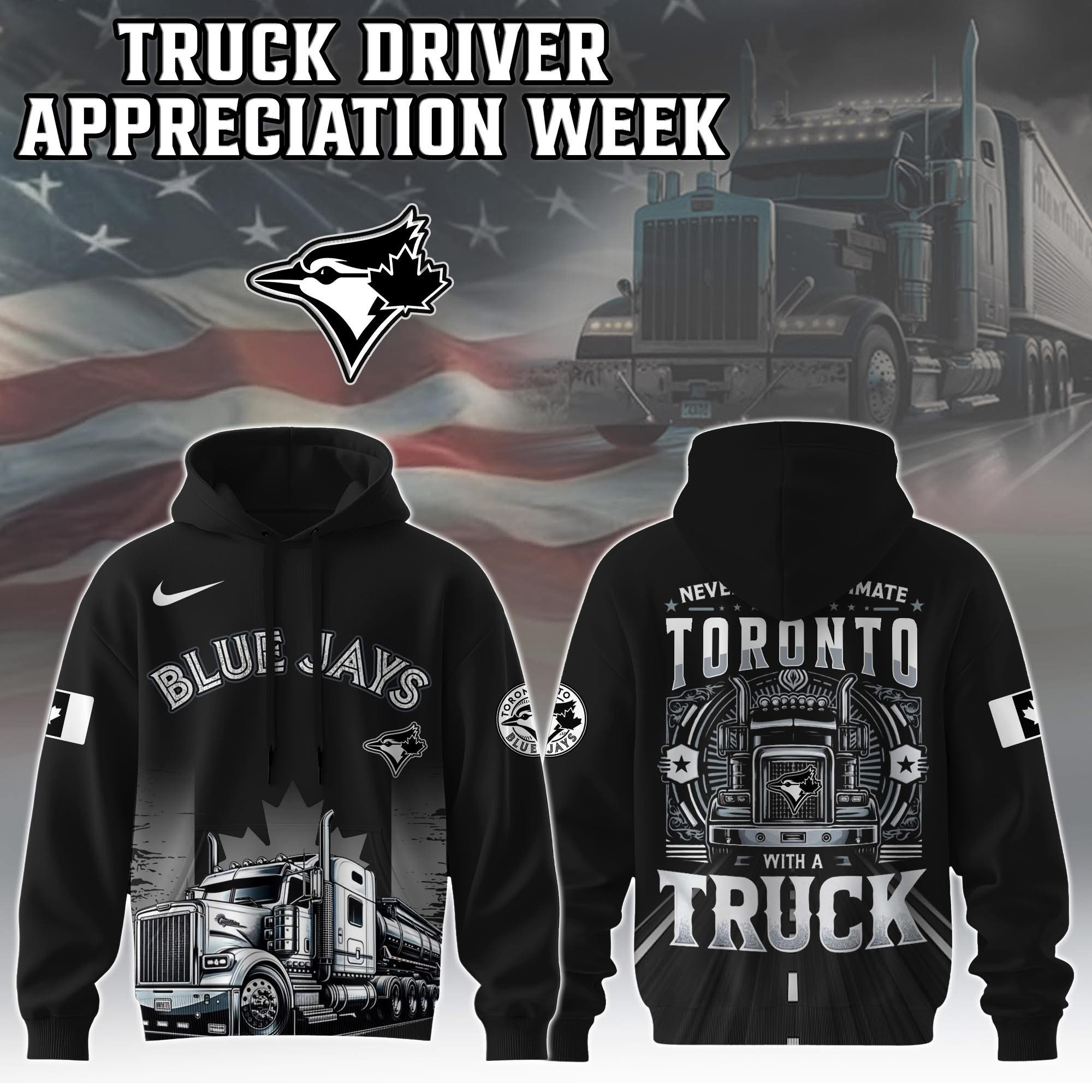 Toronto Blue Jays Truck Driver Appreciation Week Hoodie Trucker Baseball Father's Day Gifts-1