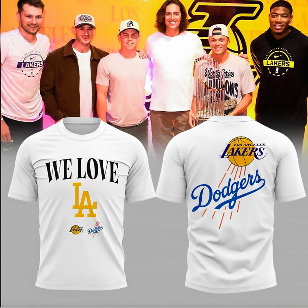 We Love LA Dodgers Lakers T-Shirt LA Dodgers Merch Los Angeles Lakers Fans Gifts-1