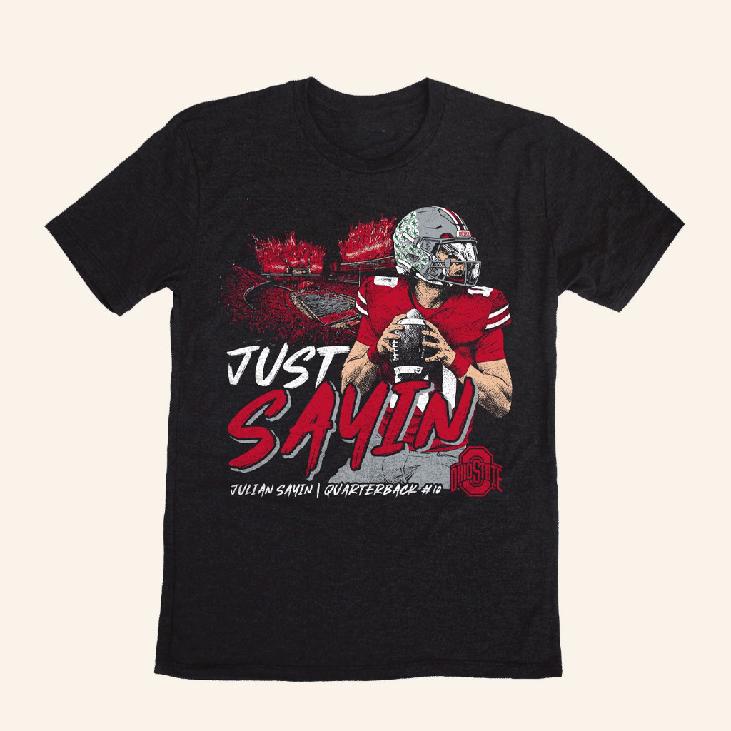 Where I'm From Merch Julian Sayin Just Sayin Ohio State T-Shirt Gifts For Husband-1