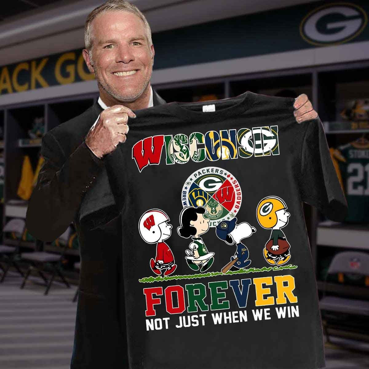 Wisconsin Peanuts Forever Not Just When We Win T-Shirt Packers Brewers Bucks Badgers shirt-1 Wisconsin Peanuts Forever Not Just When We Win T-Shirt Packers Brewers Bucks Badgers shirt-1