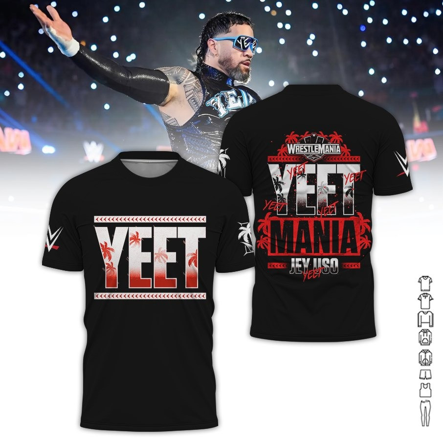 Yeet T-Shirt Jey USO WrestleMania Yeet Mania Shirt Clothing Gifts For Fans-1