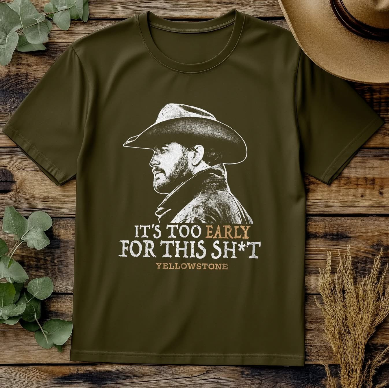 Yellowstone It'S Too Early For This Shit T-Shirt Men's Best Yellowstone Gifts For Fans-1