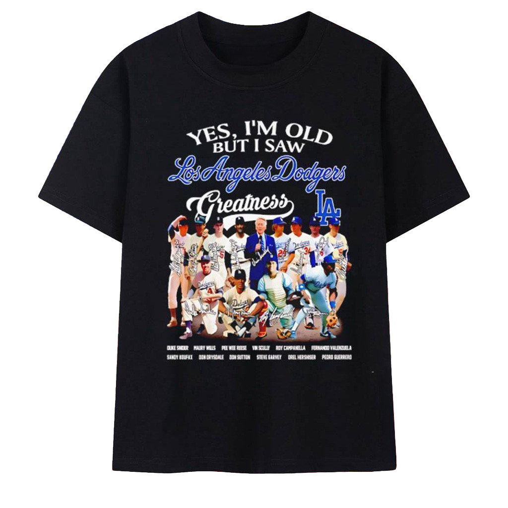Yes I'm Old but I Saw Los Angeles Dodgers Greatness Players Signature T-Shirt Dodgers Merch-1