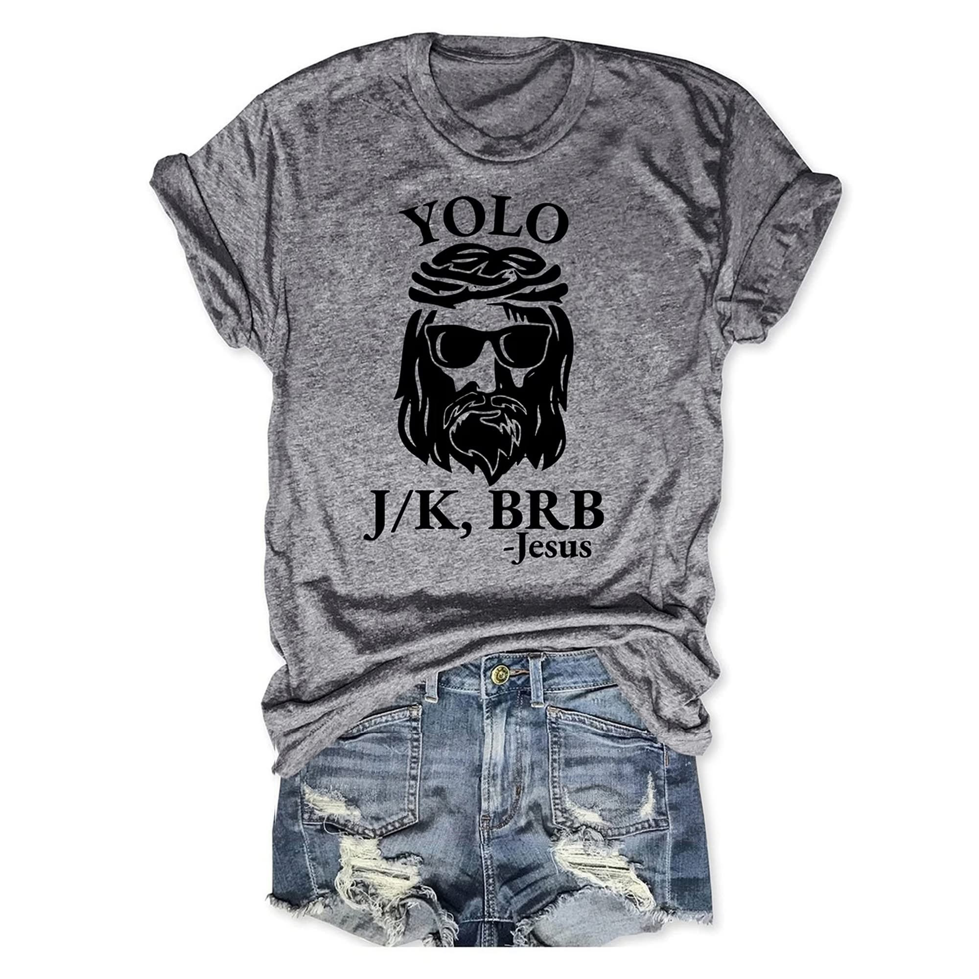 Yolo Brb JK Jesus T-Shirt Funny Jesus Christian T-Shirt Best Gifts For Bestie-1