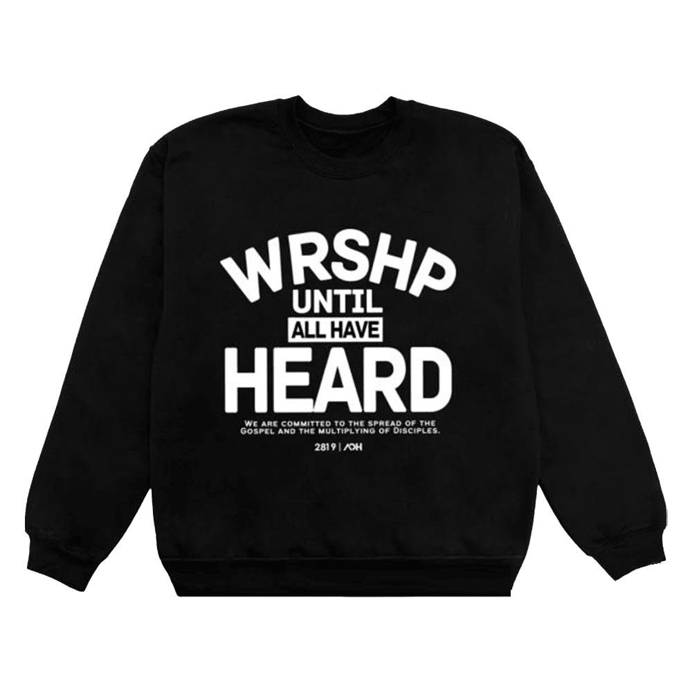 2819 Church Merch Aoh Wrshp Until All Have Heard Sweatshirt Gifts For Father's Day From Son-1