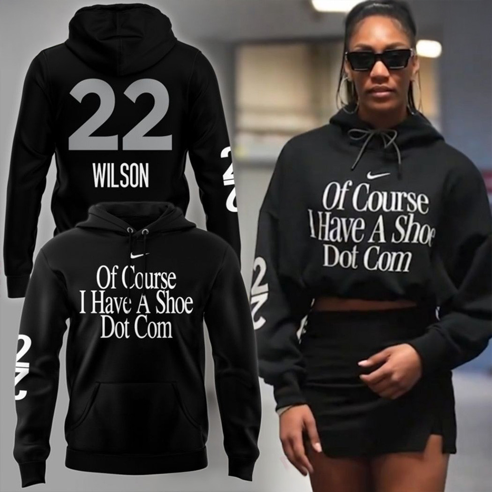 A'Ja Wilson Of Course I Have A Shoe Dot Com Hoodie A'Ja Wilson Merch Gift For Basketball Fan-1