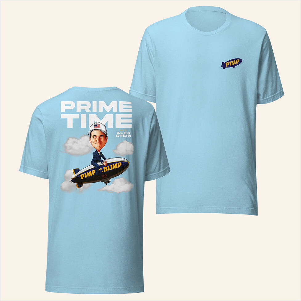 Alex Stein Merch Pimp On A Blimp Shirt Light Blue Gifts For Wife Birthday Gifts For Best Friend-1