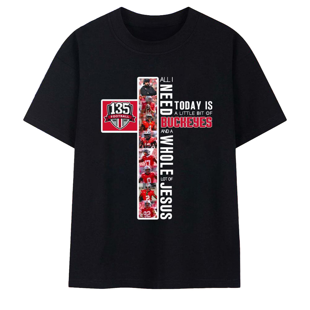 All I Need Today Is A Whole Of Jesus And Little Of Buckeyes Shirt Ohio State Buckeyes Merch-1