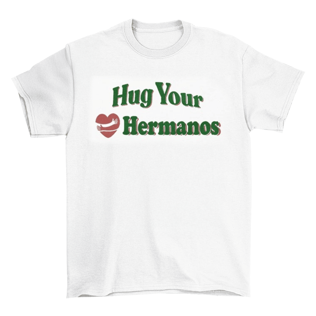 Almost Friday Merch Hug Your Hermanos T-Shirt Presents For Boyfriend-1