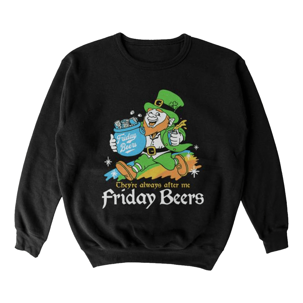 Almost Friday Merch They're After My Friday Beers Crewneck Sweatshirt Present For Husband-1