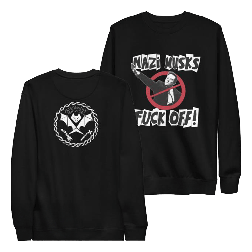 Alternative Tentacles Merch Nazi Musk Fuck Off Sweatshirt Gifts For Mom-1