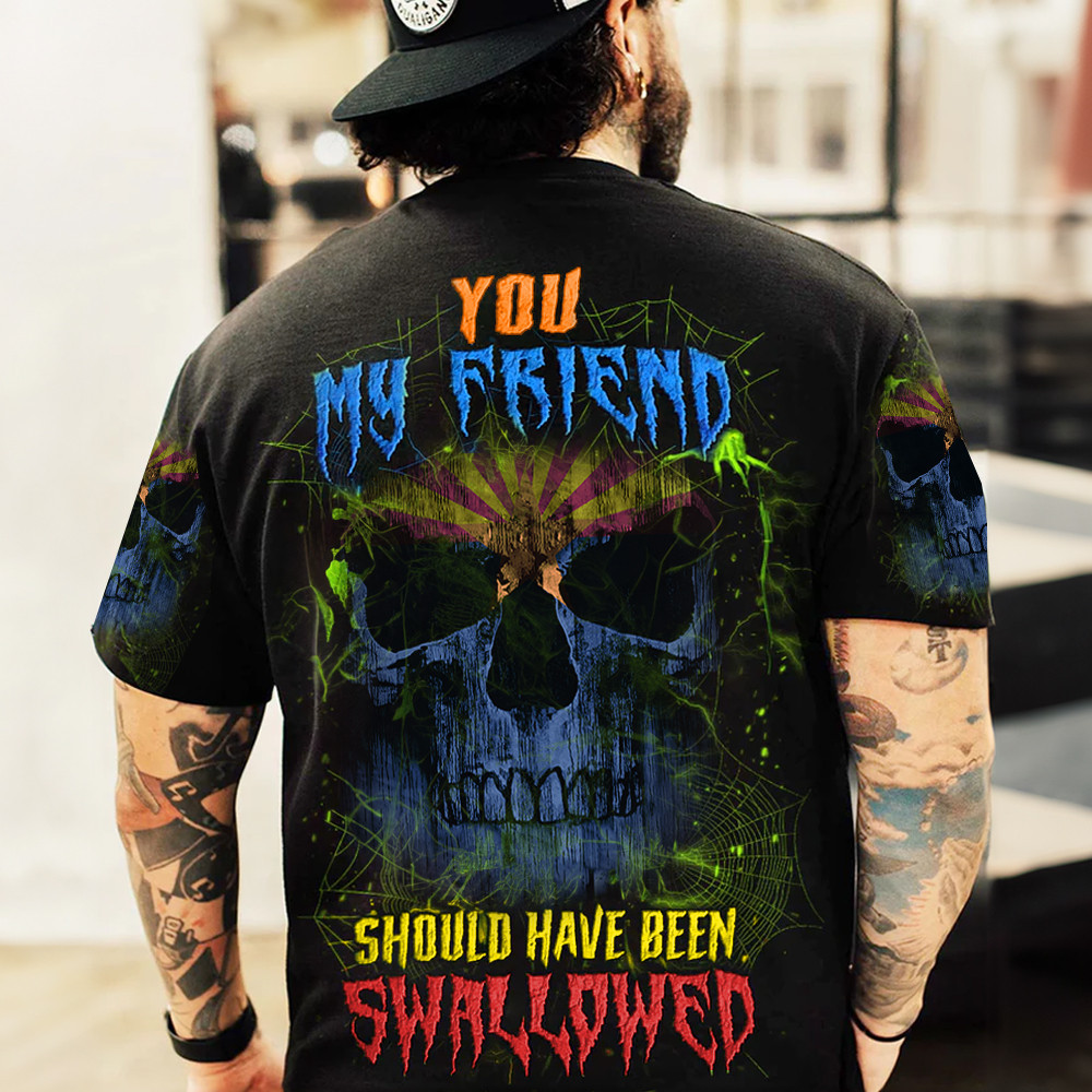Arizona Flag Skull Shirt You My Friend Should Have Been Swallowed T-Shirt Gifts For Men-1 Arizona Flag Skull Shirt You My Friend Should Have Been Swallowed T-Shirt Gifts For Men-1