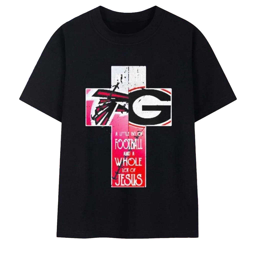 Atlanta Falcons Georgia Bulldogs All I Need Today Is A Little Bit Of Football Shirt Fan Merch-1