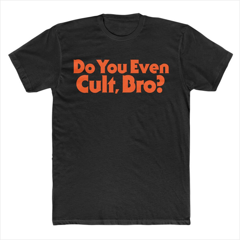 Bad Magic Merch Do You Even Cult Bro T-Shirt Gifts For Best Friends Birthday Gifts For Brother-1