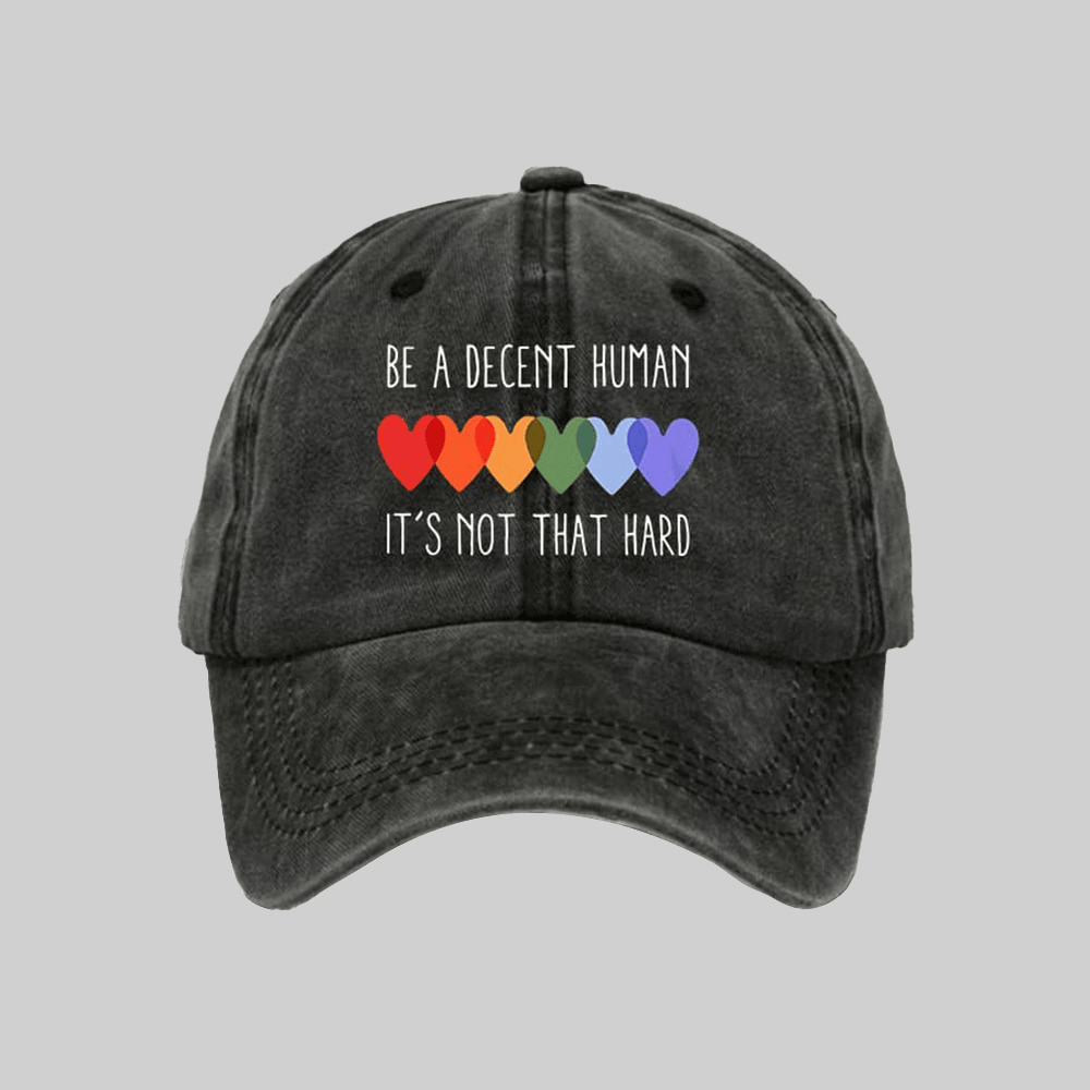 Be A Decent Human It's Not That Hard Hat Human Rights Cap Gifts For Him Her-1