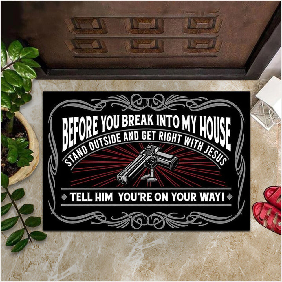 Before You Break Into My House Doormat Funny Welcome Mat Patriotic Home Decor Gifts For Besties-1 Before You Break Into My House Doormat Funny Welcome Mat Patriotic Home Decor Gifts For Besties-1