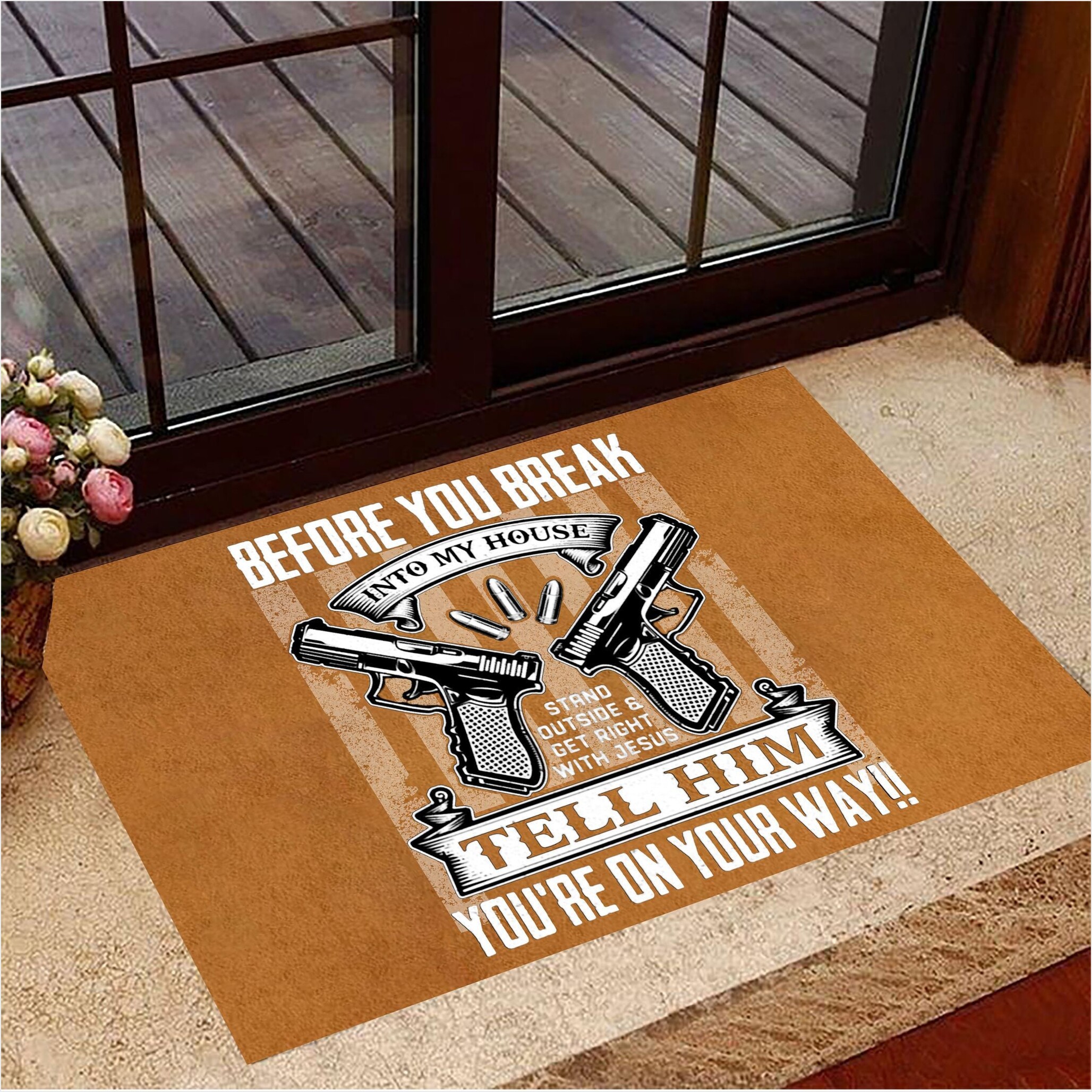 Before You Break Into My House Stand Outside And Get Right With Jesus Doormat Entrance Door Mat-1