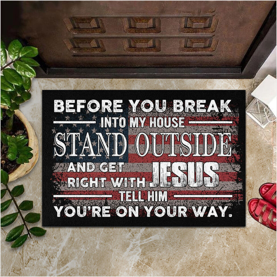 Before You Break Into My House Stand Outside Doormat American Flag Funny Christian Doormat-1