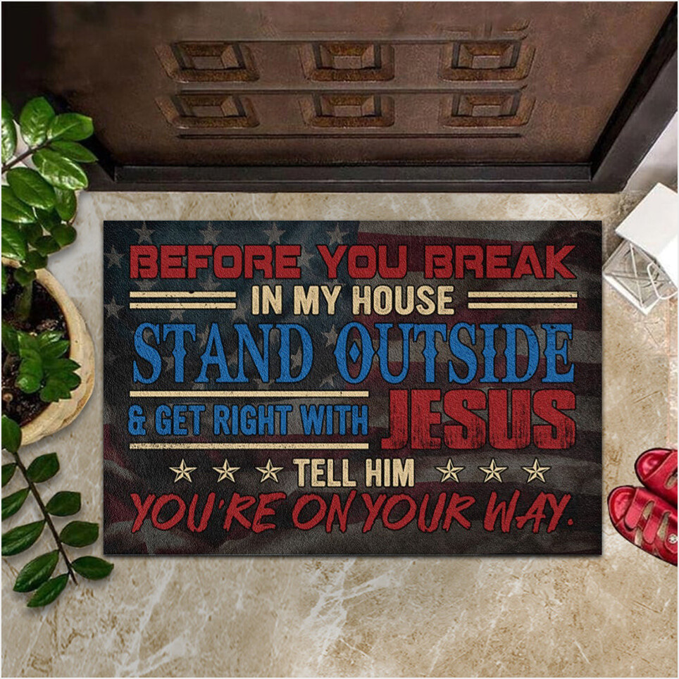 Before You Break Into My House Stand Outside Doormat Christian Merch American Flag Welcome Mat-1