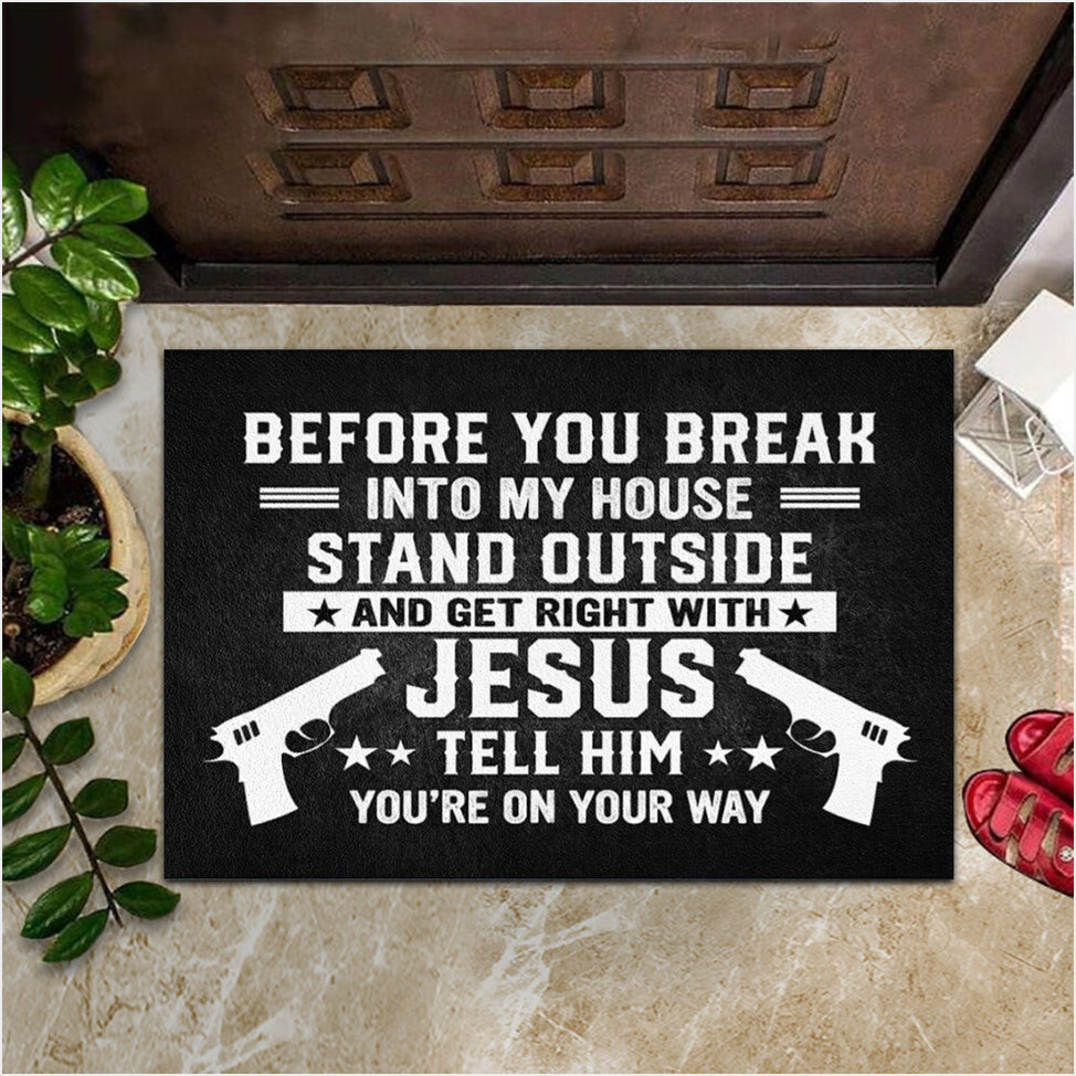 Before You Break Into My House Stand Outside Doormat Christian Merch Gun Lover Door Mat-1