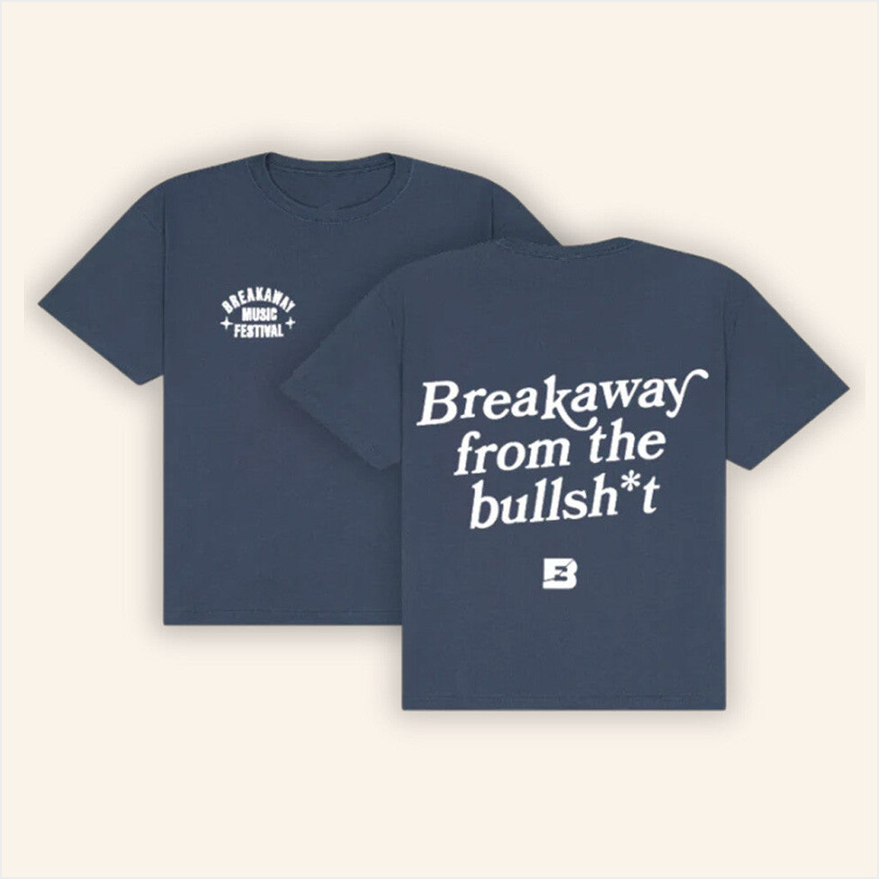 Breakaway Merch Breakaway From The Bullsh T-Shirt Gifts For Him Birthday Gifts For Friends-1