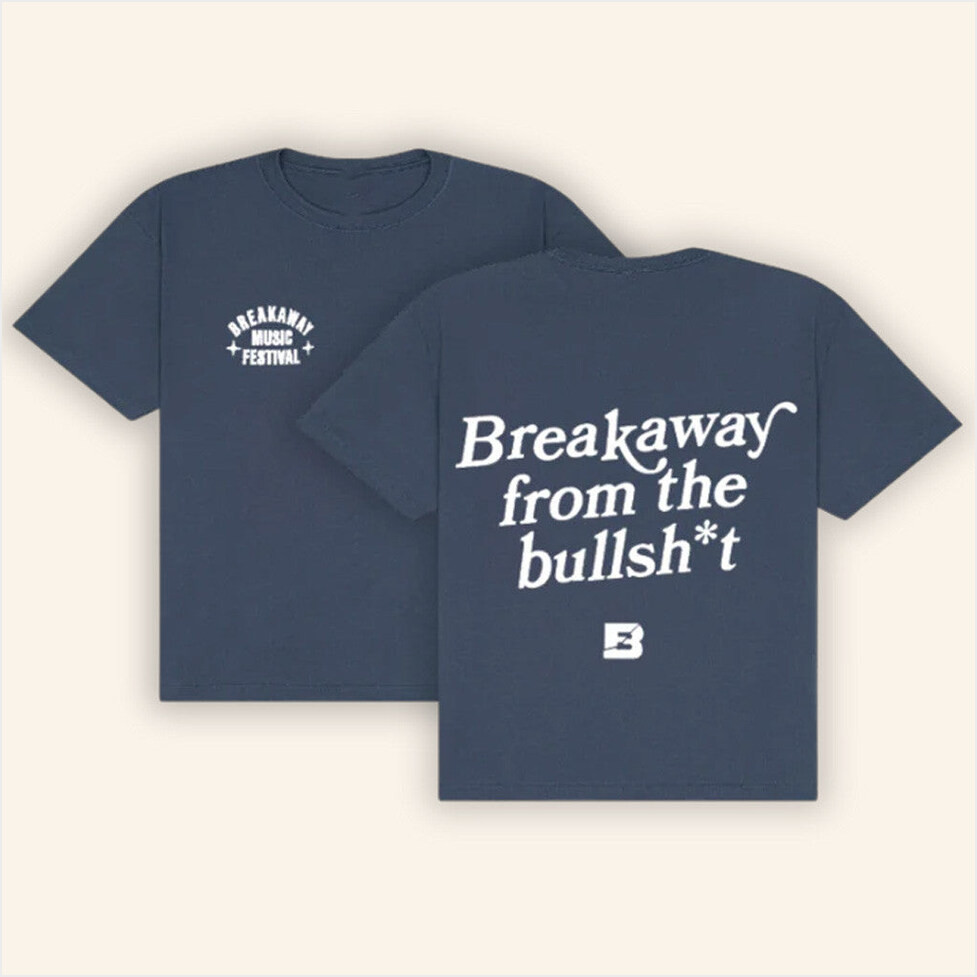 Breakaway Music Festival Merch 2025 Tour Breakaway From The Bullsht T-Shirt Gifts-1