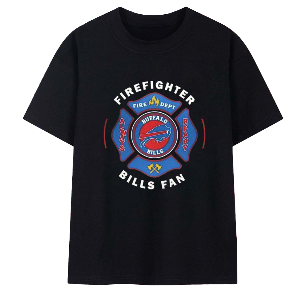 Buffalo Bills Fan Firefighter Always Ready Logo T-Shirt Buffalo Bills Merch Fans Gifts-1
