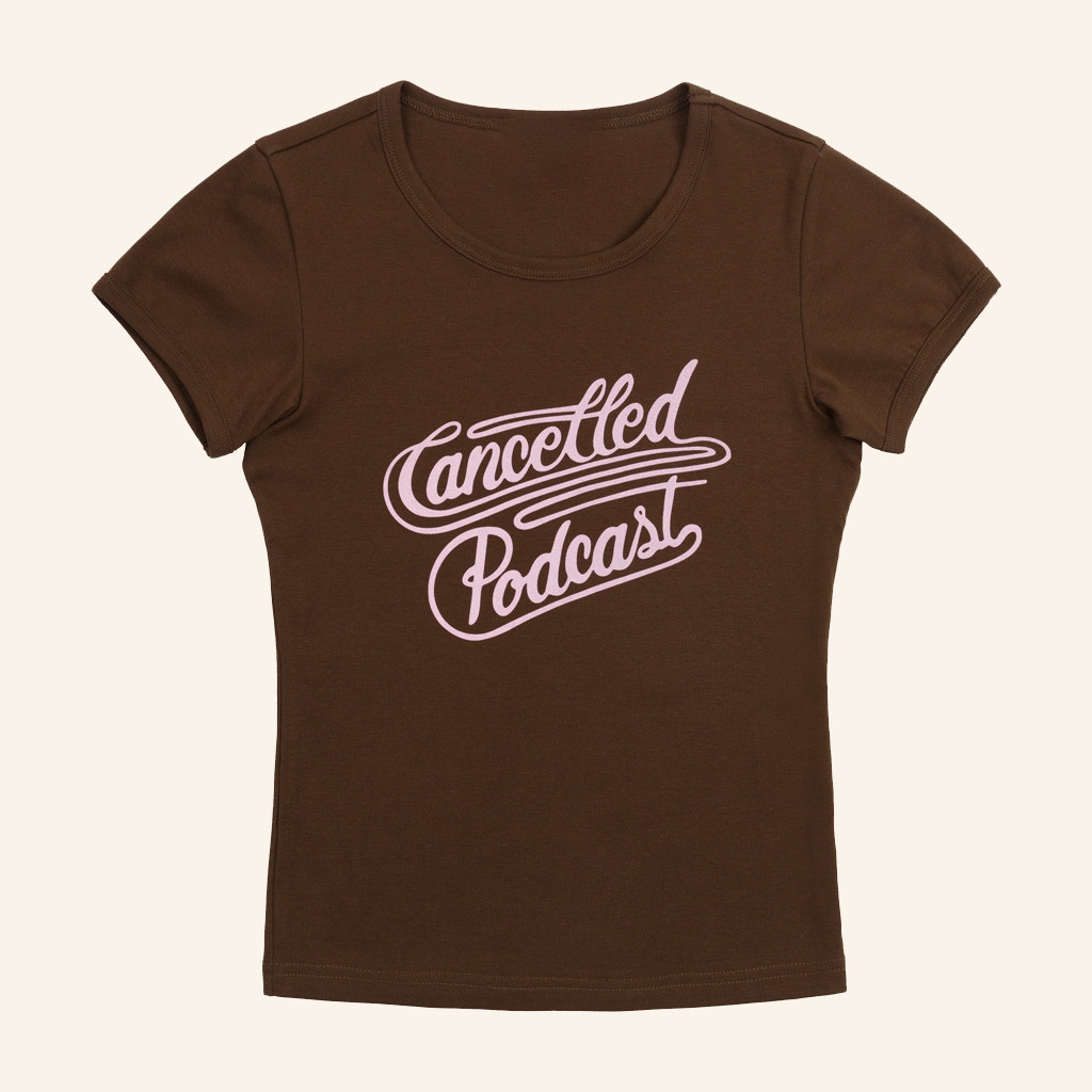 Cancelled Podcast Merch Lasso Baby Tee Brown Gifts For Sister-1