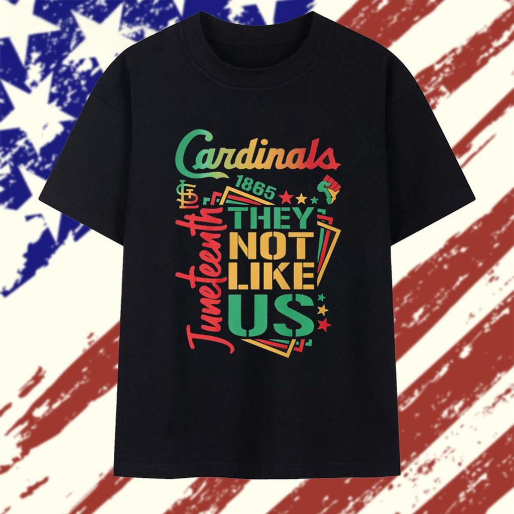 Cardinals 1865 Juneteenth They Not Like Us T-Shirt-1
