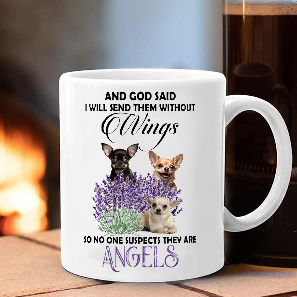 Chihuahua Lavender And God I Will Send Them Without Wings Mug Gifts For Chihuahua Lovers-1