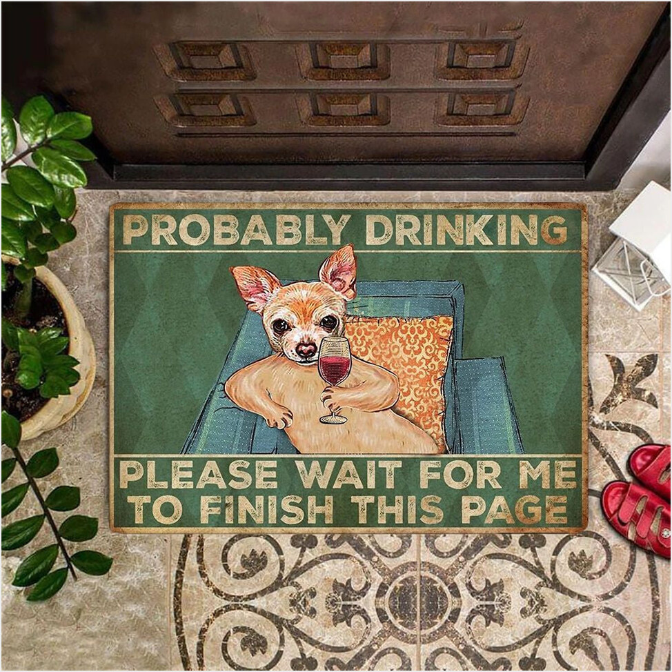 Chihuahua Probably Drinking Please Wait For Me Doormat Unique Fun Welcome Mat Front Door-1