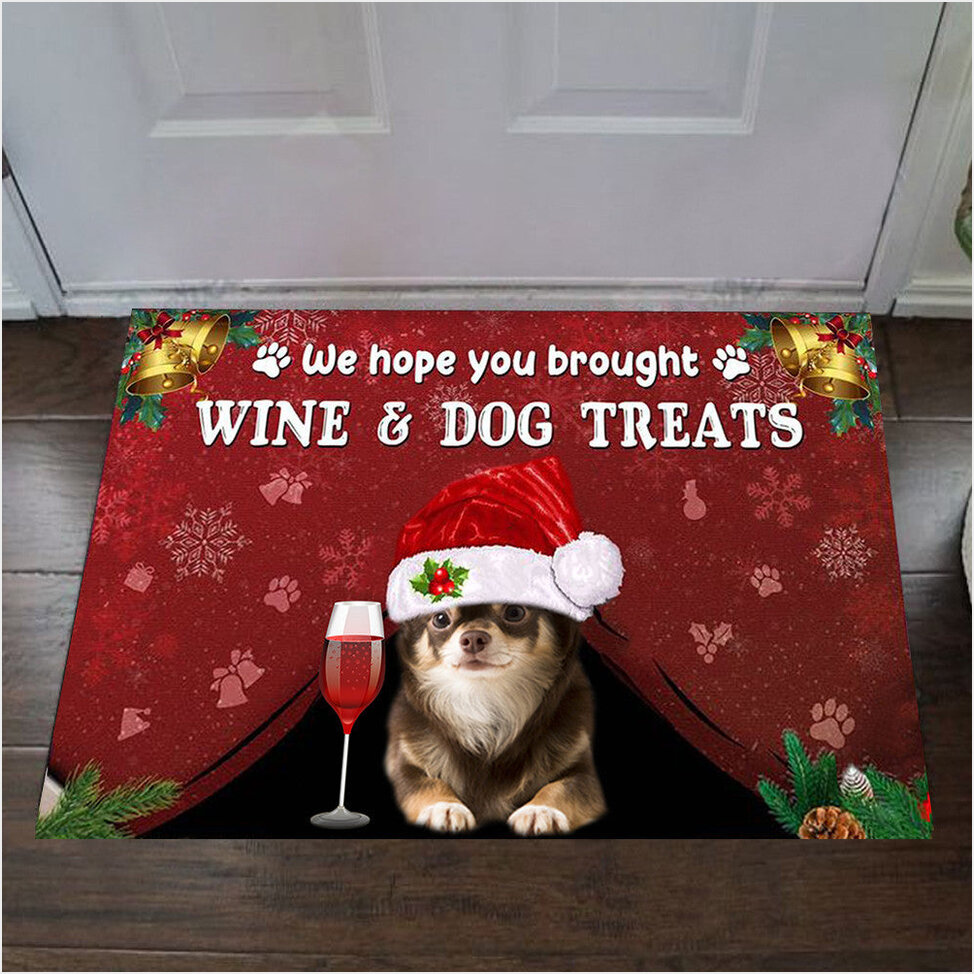 Chihuahua We Hope You Brought Wine And Dog Treats Doormat Christmas Welcome Mat Cute Xmas Gifts-1
