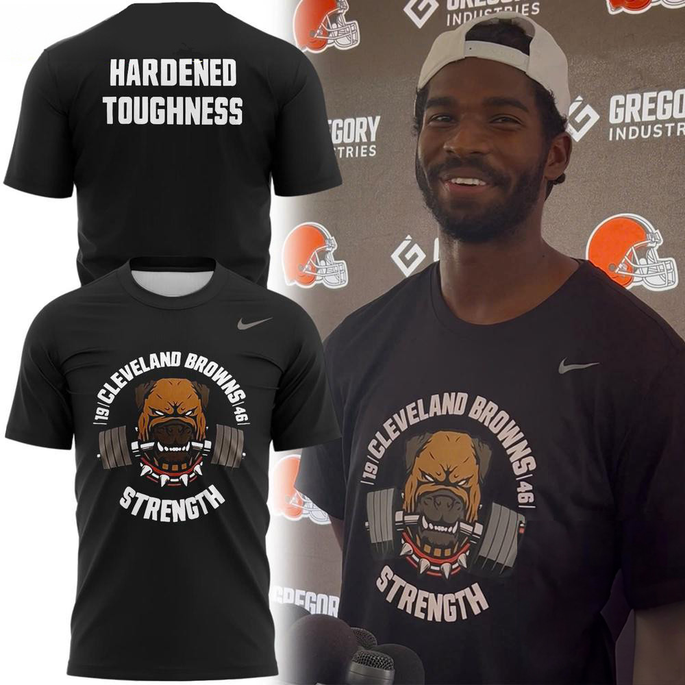 Cleveland Browns Strength Hardened Toughness 2025 Shirt Fans Gifts-1