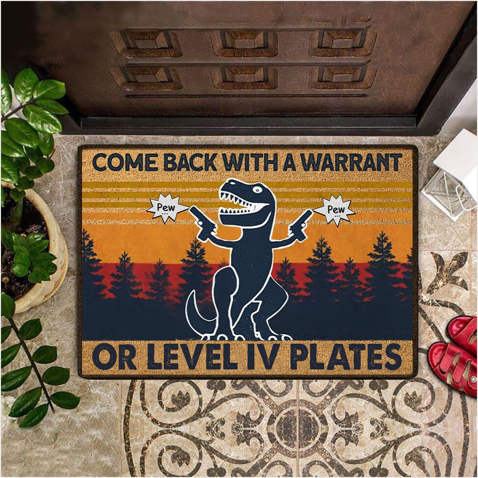 Come Back With A Warrant Or Level Iv Plates Doormat Funny Dinosaur Welcome Mat Decor-1