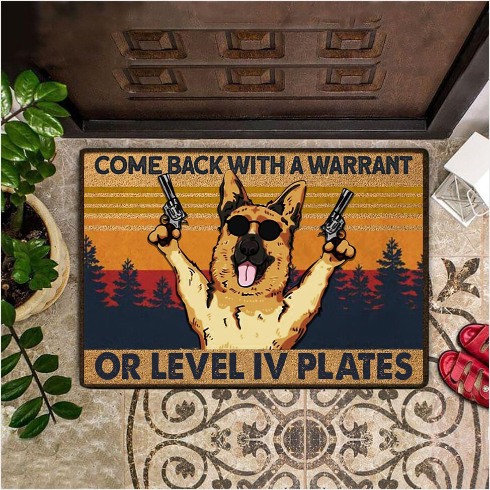 Come Back With A Warrant Or Level Iv Plates Doormat Madafakas German Shepherd Door Mat-1