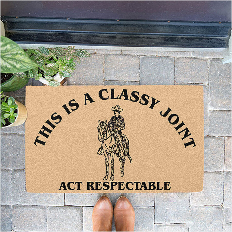 Cowboy This Is A Classy Joint Act Respectfully Doormat Cowboy Western Funny Door Mat-1