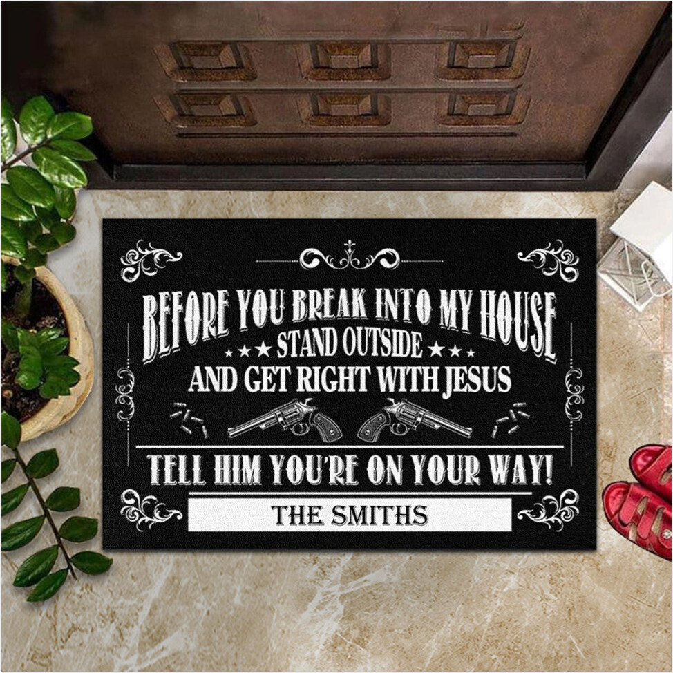 Custom Before You Break Into My House Stand Outside Doormat Funny Saying Christian Welcome Mat-1