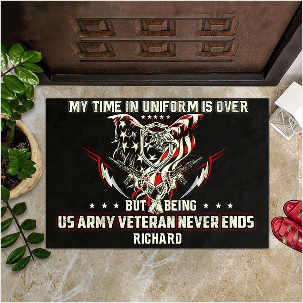 Custom US Army Veteran Doormat My Time In Uniform Is Over But Being US Army Veteran Never Ends-1