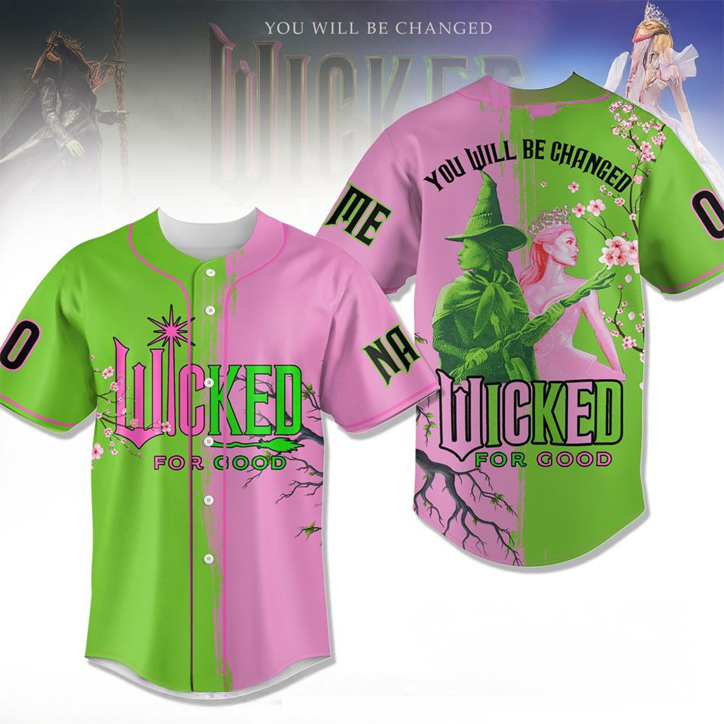 Custom Wicked For Good You Will Be Changed 2025 Baseball Jersey Gifts For Girlfriend-1