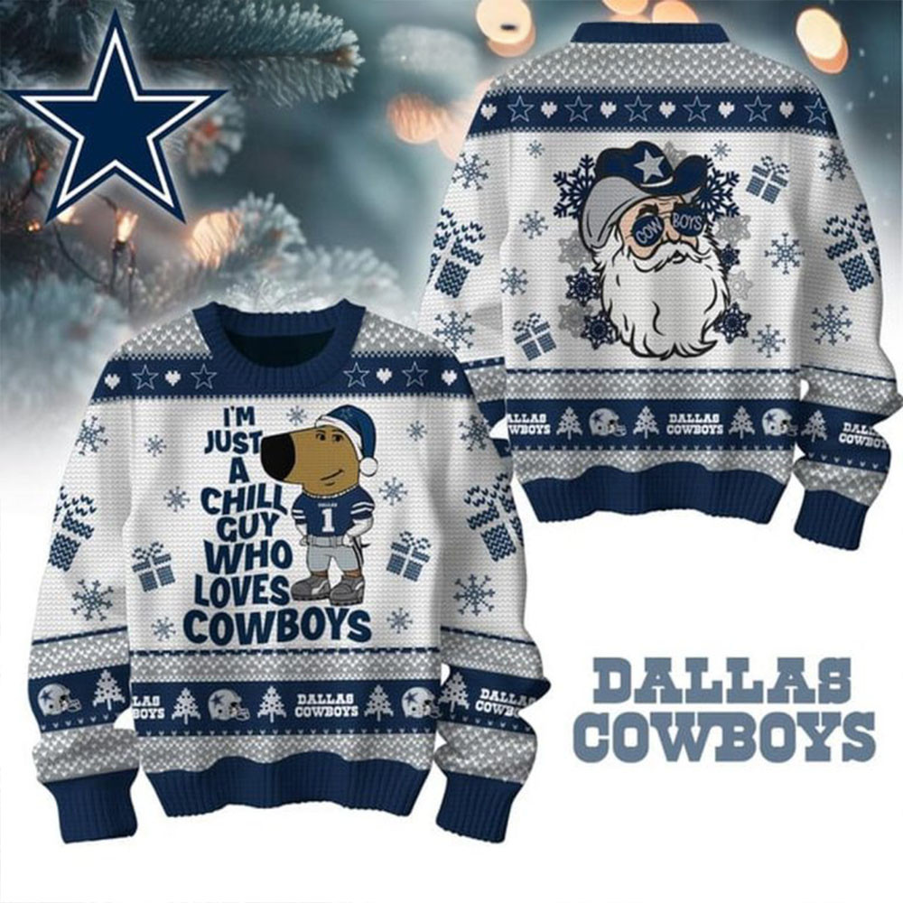 Dallas Cowboys I'm Just A Chill Guy Who Loves Cowboys Christmas Ugly Sweater Football Fans Gift-1
