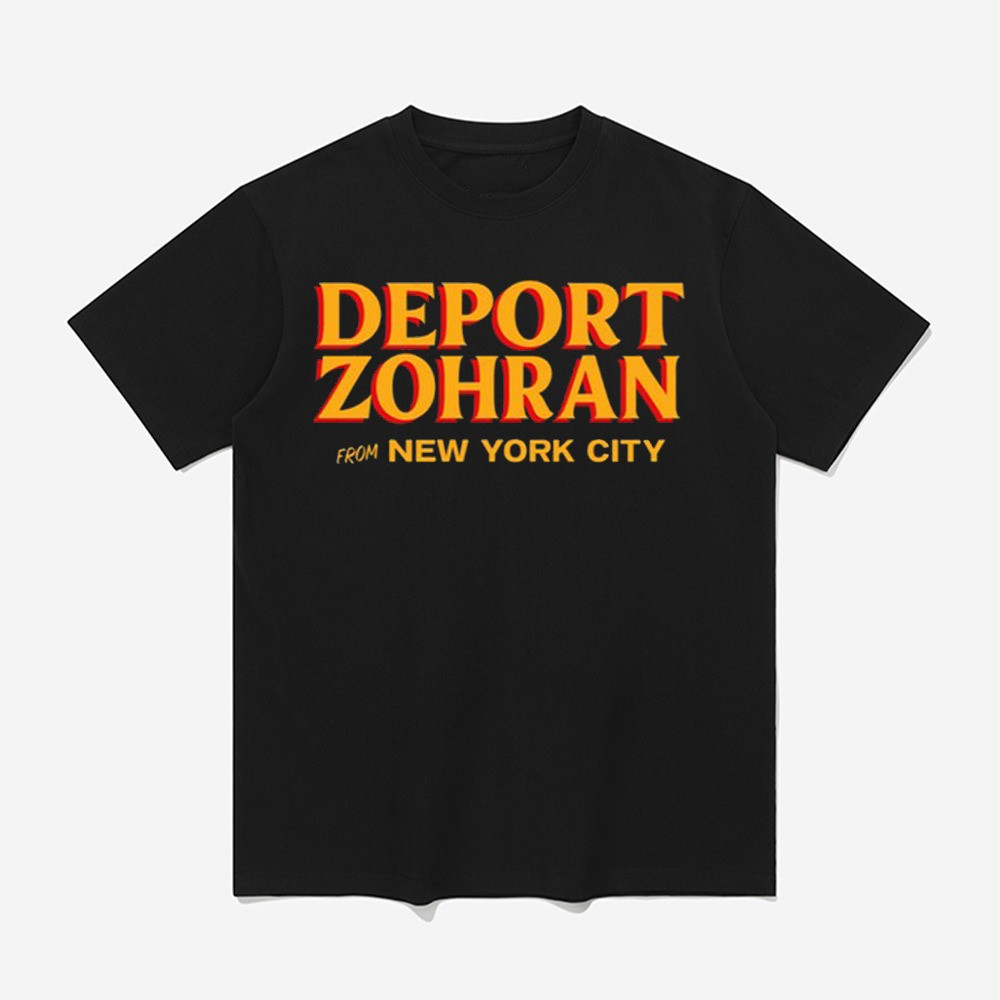 Deport Zohran From New York City Shirt Cool Gifts For Dad-1