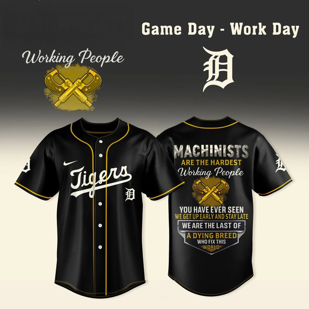 Detroit Tigers X Machinists Are The Hardest Working People Jersey Detroit Tigers Merch Him Gifts-1