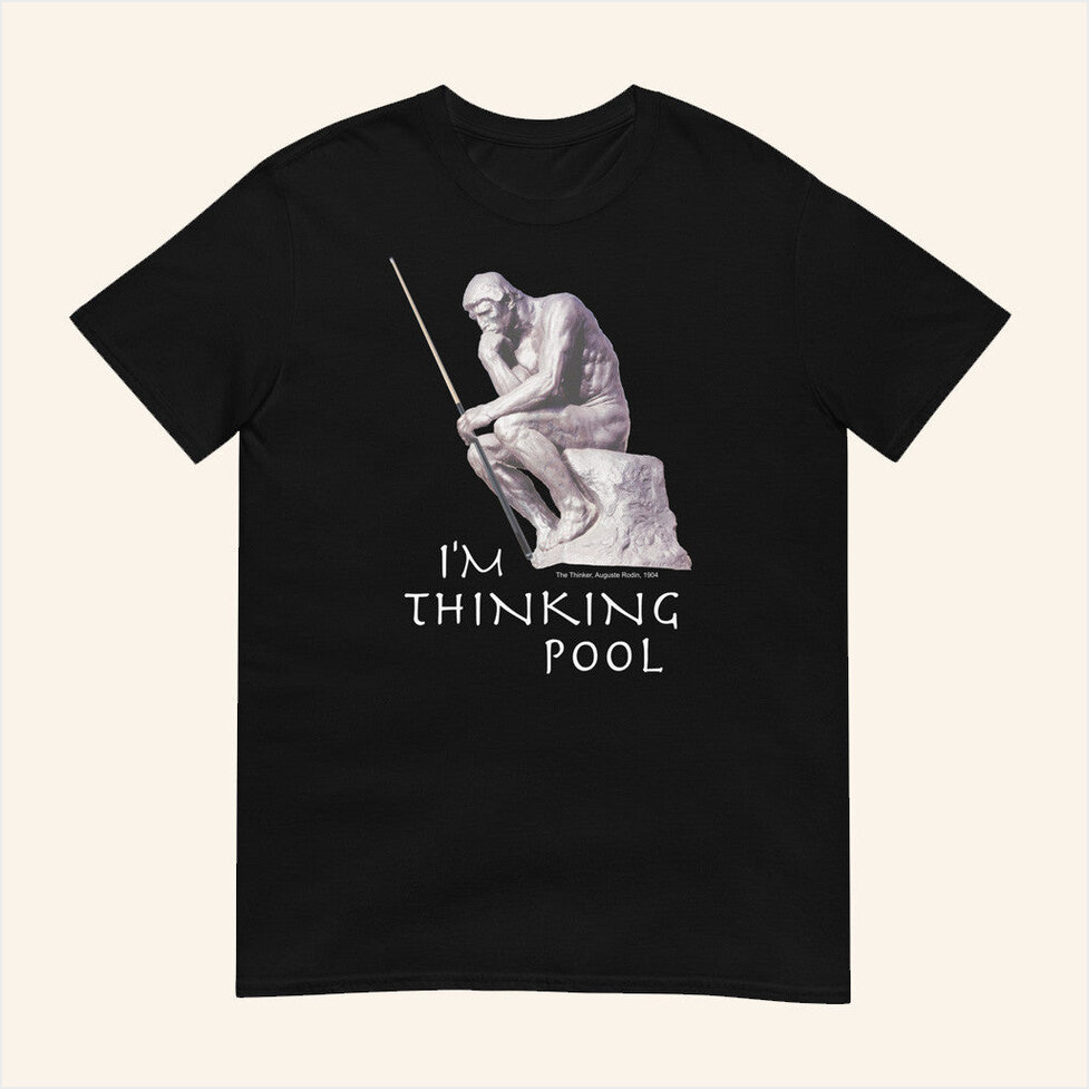 Drdavebilliards Shirts Merch Im Thinking Pool Color Ink T-Shirt Gifts For Dad Gifts For BFF-1