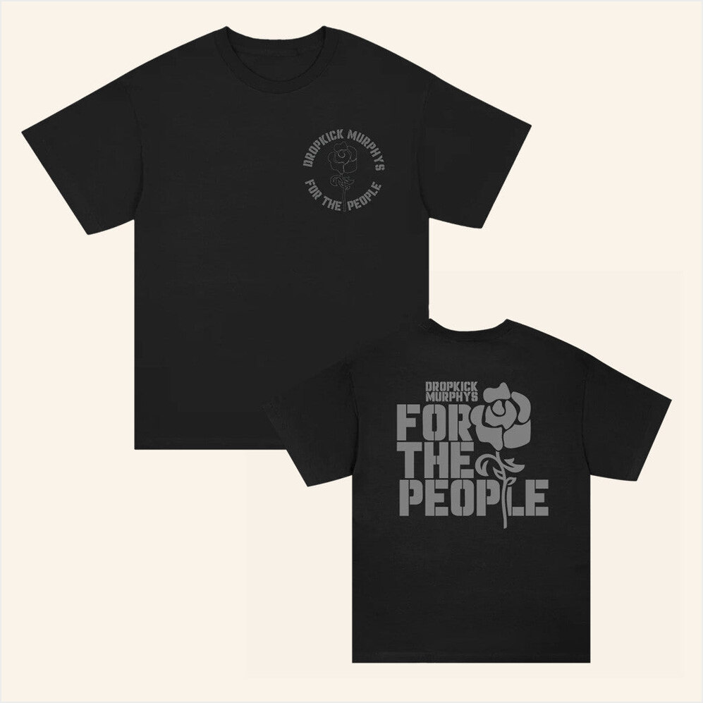 Dropkick Murphys Merch For The People Rose T-Shirt Gifts For Boyfriend Gifts For Best Friend-1