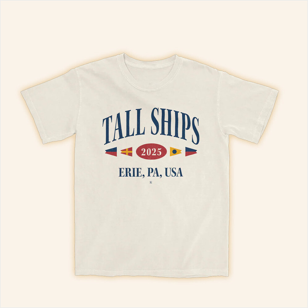 Erie Apparel Merch Tall Ships Signal T-Shirt Gifts For Dad Birthday Gifts For Best Friend-1 Erie Apparel Merch Tall Ships Signal T-Shirt Gifts For Dad Birthday Gifts For Best Friend-1