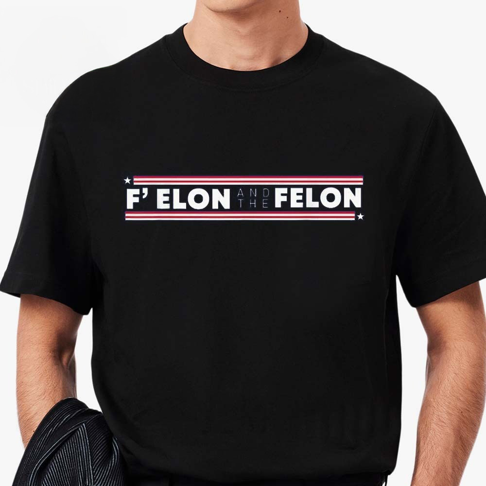 F Elon And The Felon Trump Shirt Anti Elon Musk T-Shirt Gifts For Dad-1