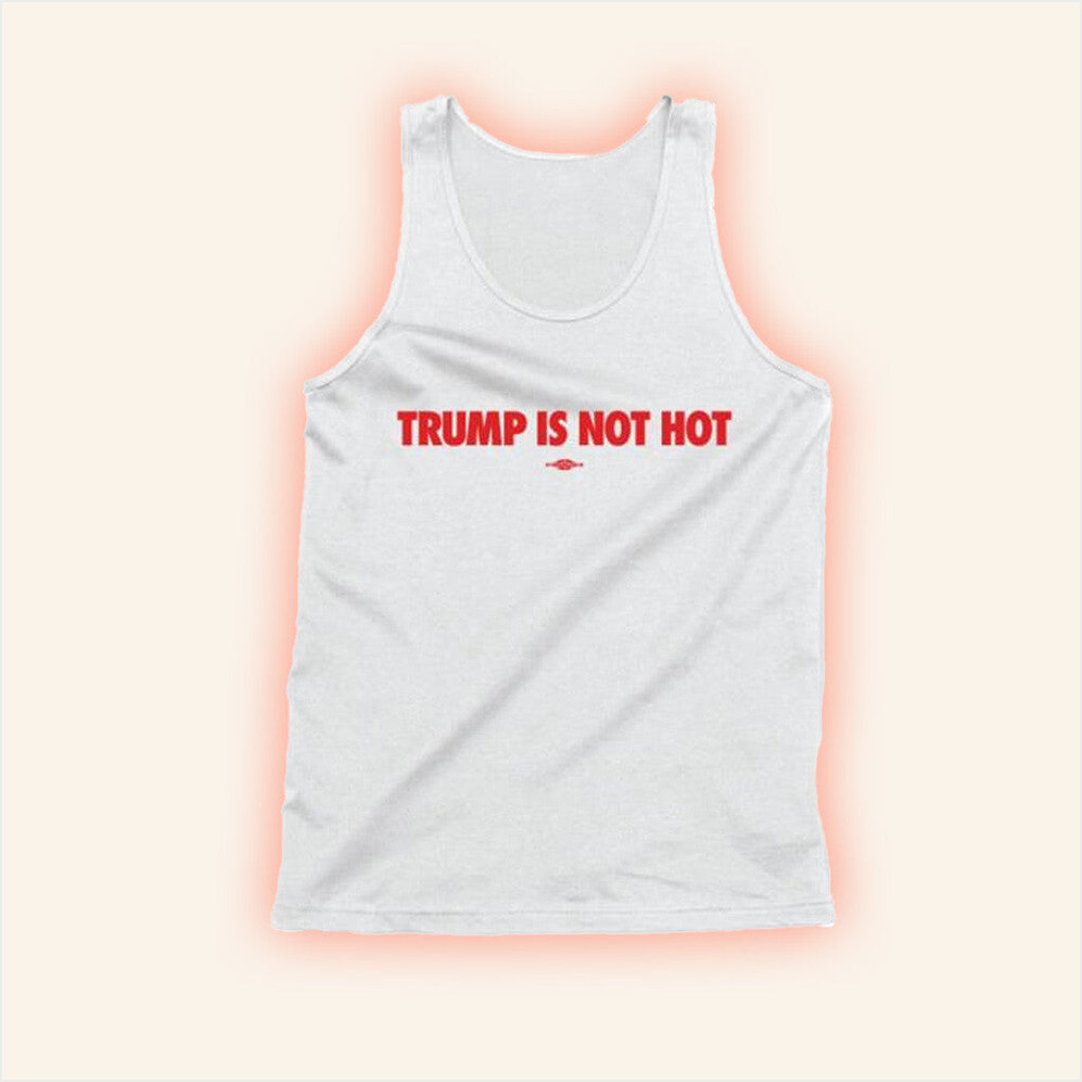 Gavin Newsom Merch Trump Is Not Hot Tank Best Birthday Gifts For Son Gifts For Besties-1