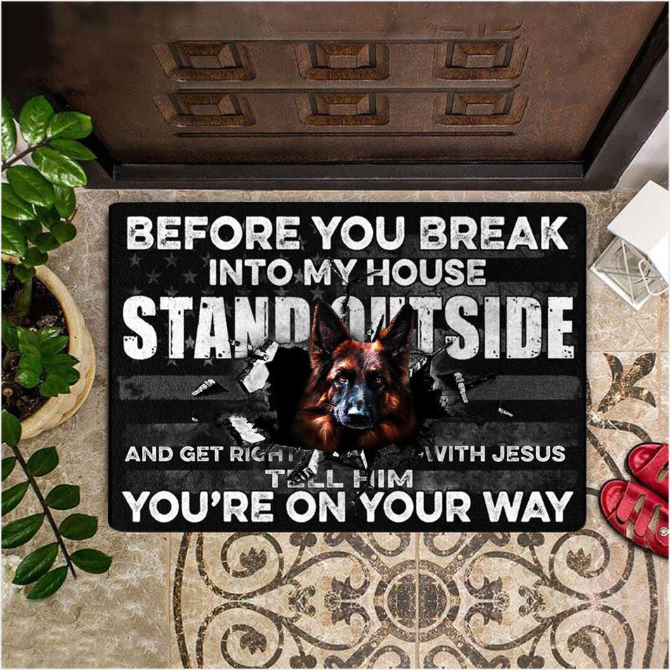 German Shepherd Before You Break Into My House Doormat Sayings Cool Doormat For Front Door-1